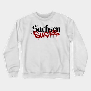 Sachsen sucks Crewneck Sweatshirt